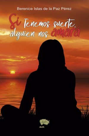 Si tenemos suerte alguien nos amará
